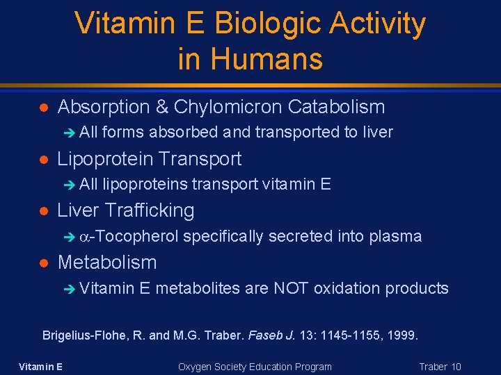 Vitamin E Biologic Activity in Humans Absorption & Chylomicron Catabolism è All Lipoprotein Transport