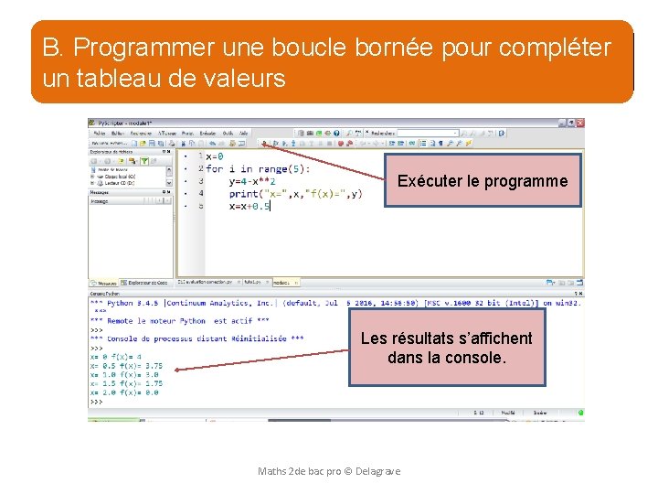 b) Programmer une boucle B. Programmer une boucle bornée pourbornée compléter unpour tableau de