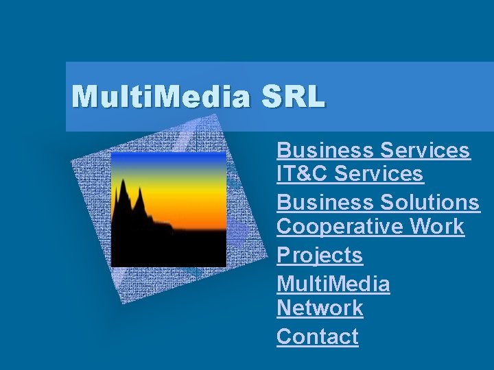 Multi. Media SRL Business Services IT&C Services Business Solutions Cooperative Work Projects Multi. Media