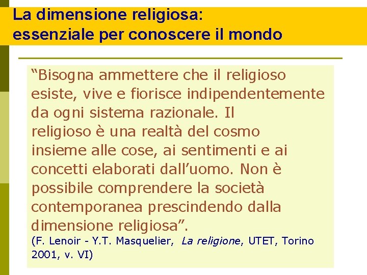 La dimensione religiosa: essenziale per conoscere il mondo “Bisogna ammettere che il religioso esiste,