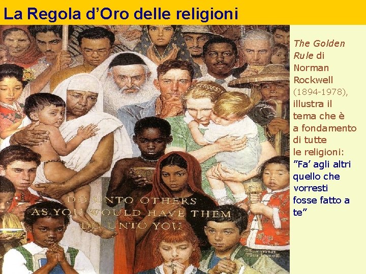 La Regola d’Oro delle religioni The Golden Rule di Norman Rockwell (1894 -1978), illustra