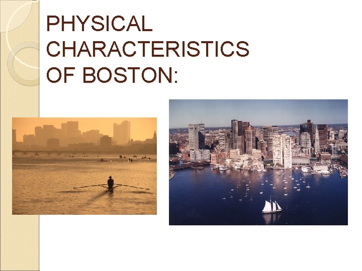 PHYSICAL CHARACTERISTICS OF BOSTON: 