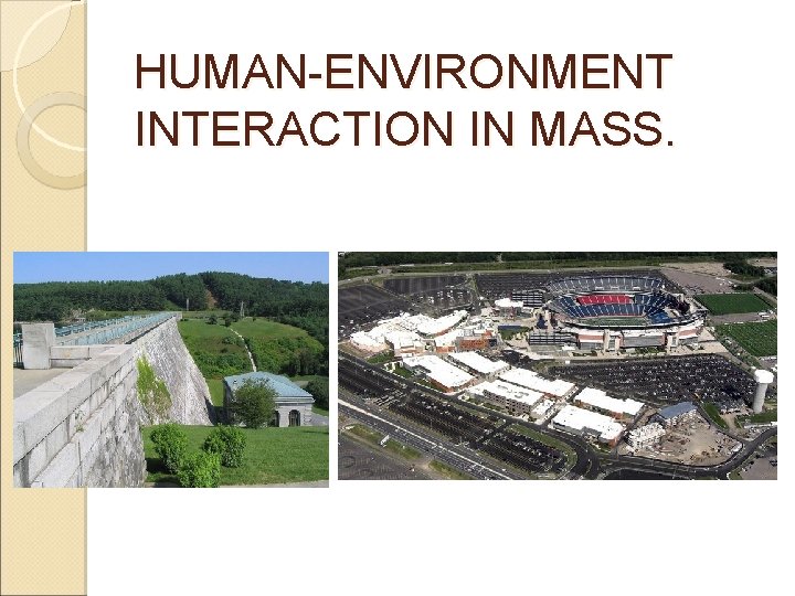 HUMAN-ENVIRONMENT INTERACTION IN MASS. 