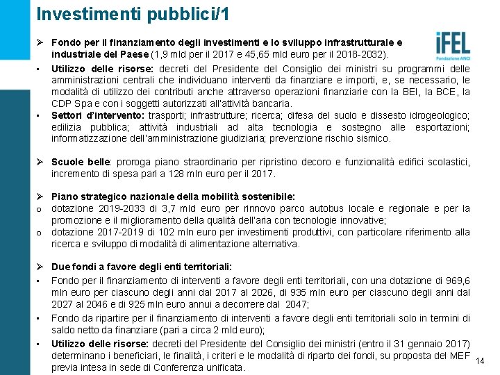Investimenti pubblici/1 Ø Fondo per il finanziamento degli investimenti e lo sviluppo infrastrutturale e