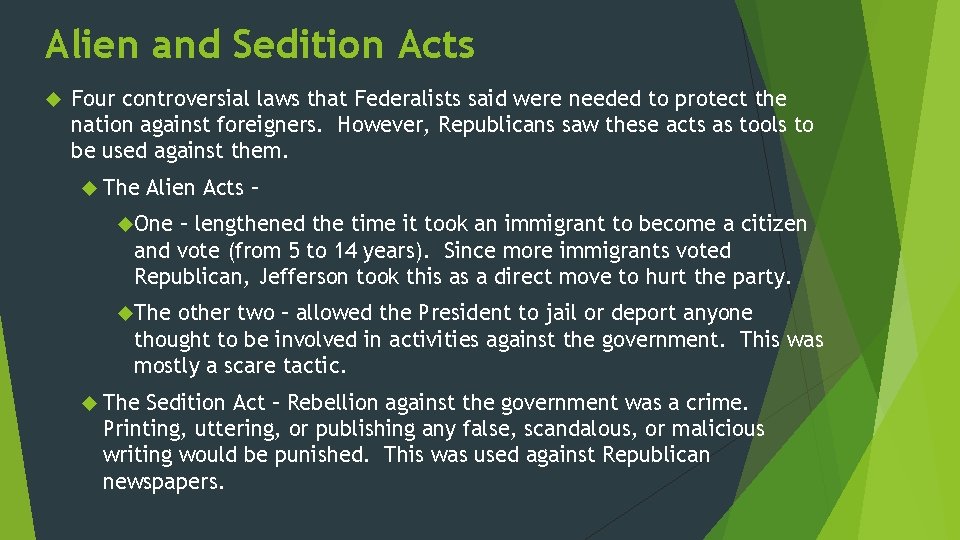 Alien and Sedition Acts Four controversial laws that Federalists said were needed to protect