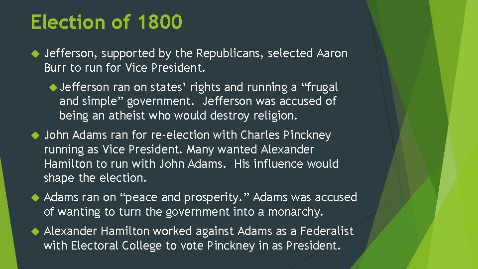 Election of 1800 Jefferson, supported by the Republicans, selected Aaron Burr to run for