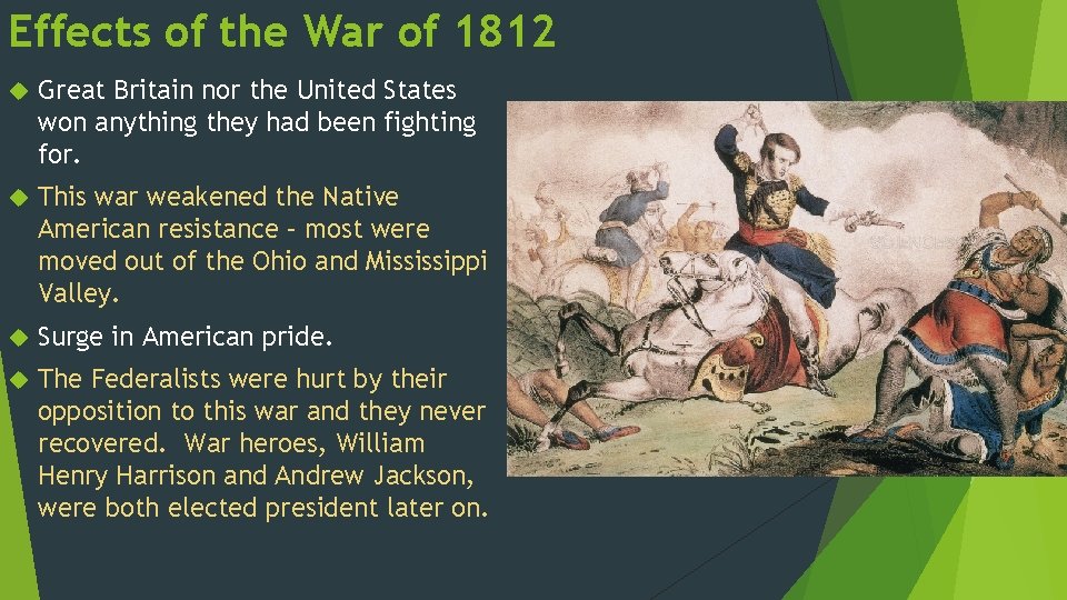 Effects of the War of 1812 Great Britain nor the United States won anything