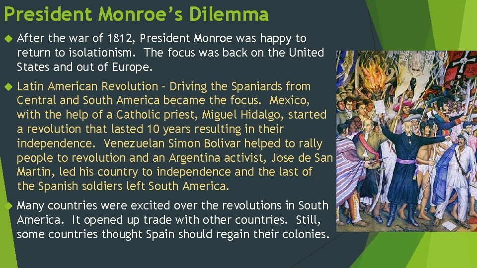 President Monroe’s Dilemma After the war of 1812, President Monroe was happy to return