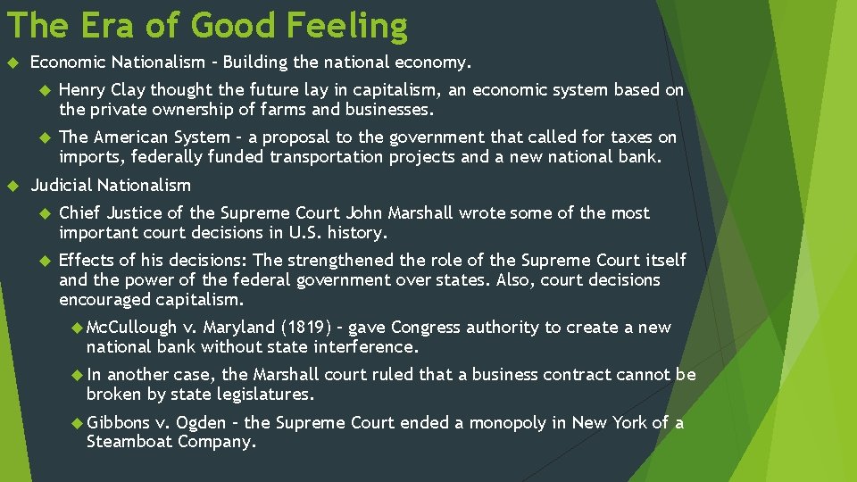 The Era of Good Feeling Economic Nationalism – Building the national economy. Henry Clay