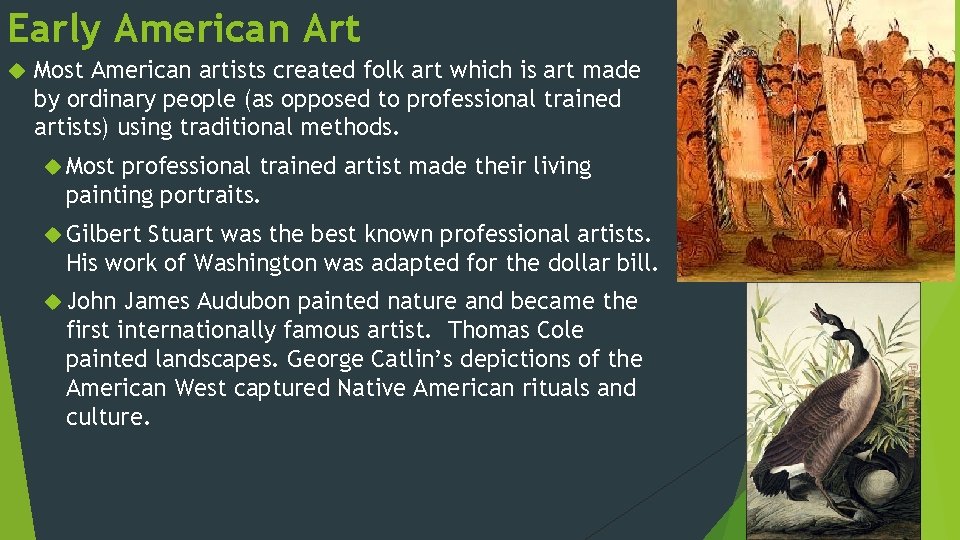 Early American Art Most American artists created folk art which is art made by