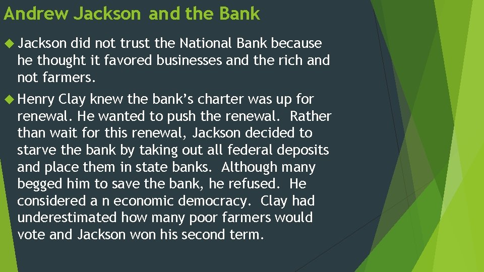 Andrew Jackson and the Bank Jackson did not trust the National Bank because he