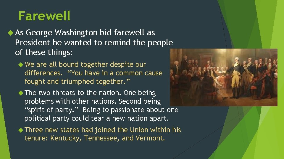 Farewell As George Washington bid farewell as President he wanted to remind the people