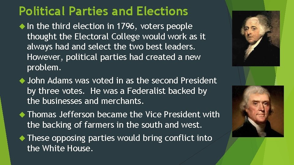 Political Parties and Elections In the third election in 1796, voters people thought the