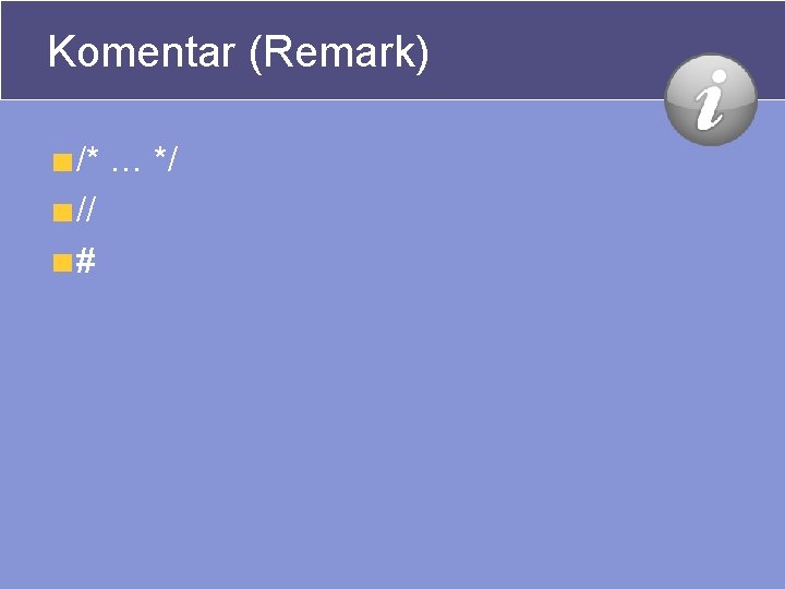 Komentar (Remark) /* … */ // # Komentar (Remark) /* … */ // #