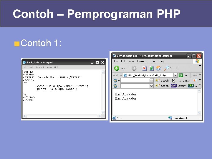 Contoh – Pemprograman PHP Contoh 1: Contoh – Pemprograman PHP Contoh 1: