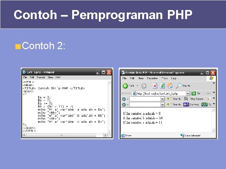 Contoh – Pemprograman PHP Contoh 2: Contoh – Pemprograman PHP Contoh 2: