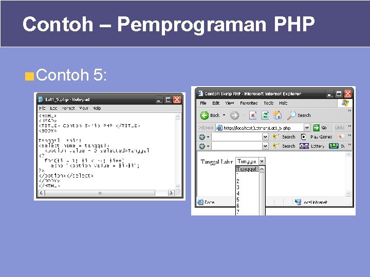 Contoh – Pemprograman PHP Contoh 5: Contoh – Pemprograman PHP Contoh 5: