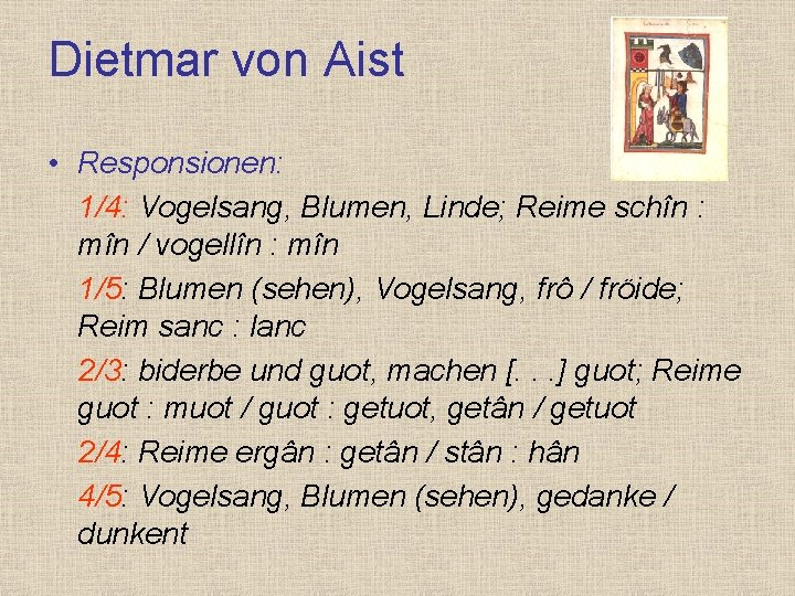 Dietmar von Aist • Responsionen: 1/4: Vogelsang, Blumen, Linde; Reime schîn : mîn /