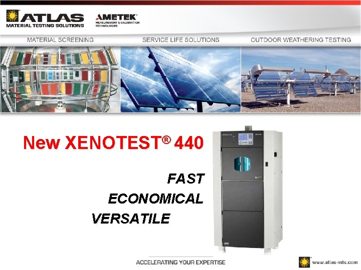 New XENOTEST® 440 FAST ECONOMICAL VERSATILE 