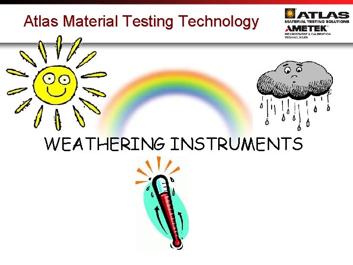 Atlas Material Testing Technology WEATHERING INSTRUMENTS 