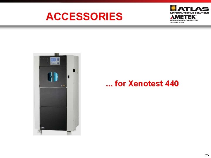 ACCESSORIES . . . for Xenotest 440 25 