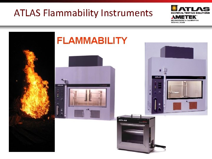 ATLAS Flammability Instruments FLAMMABILITY 