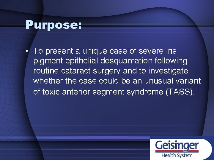 Purpose: • To present a unique case of severe iris pigment epithelial desquamation following