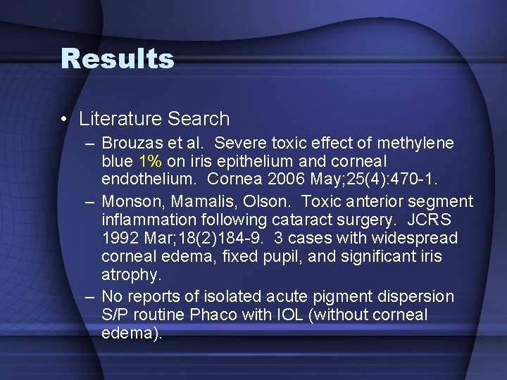 Results • Literature Search – Brouzas et al. Severe toxic effect of methylene blue