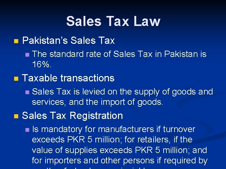 Sales Tax Law n Pakistan’s Sales Tax n n Taxable transactions n n The