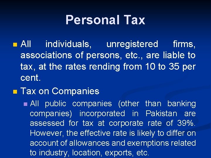 Personal Tax n n All individuals, unregistered firms, associations of persons, etc. , are