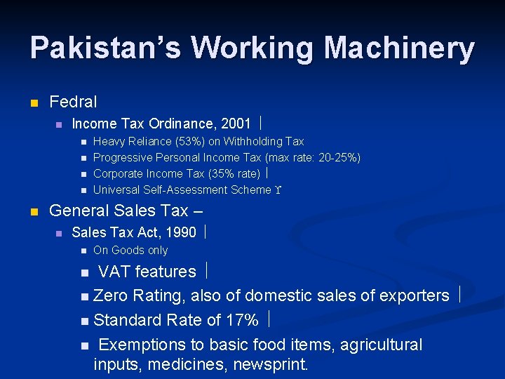 Pakistan’s Working Machinery n Fedral n Income Tax Ordinance, 2001 n n n Heavy