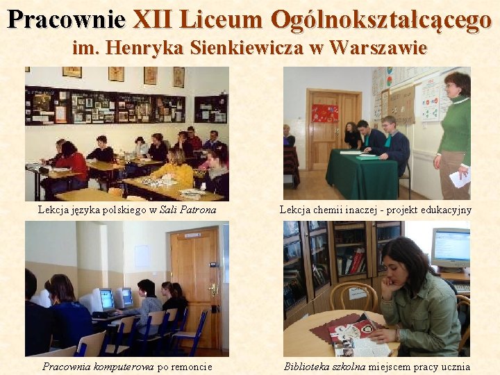 Pracownie XII Liceum Ogólnokształcącego im. Henryka Sienkiewicza w Warszawie Lekcja języka polskiego w Sali