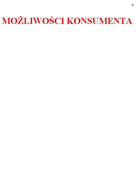 4 MOŻLIWOŚCI KONSUMENTA 4 MOŻLIWOŚCI KONSUMENTA