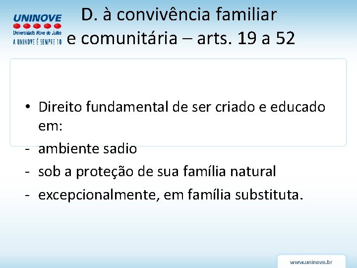 D. à convivência familiar e comunitária – arts. 19 a 52 • Direito fundamental D. à convivência familiar e comunitária – arts. 19 a 52 • Direito fundamental