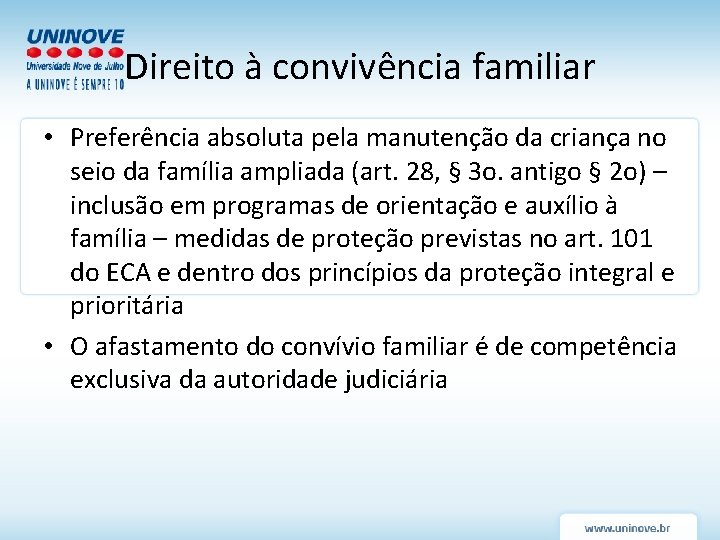 Direito à convivência familiar • Preferência absoluta pela manutenção da criança no seio da Direito à convivência familiar • Preferência absoluta pela manutenção da criança no seio da