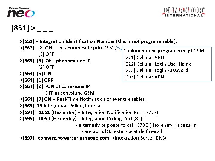 [851] > _ _ _ >[651] – Integration Identification Number (this is not programmable).