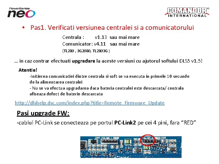  • Pas 1. Verificati versiunea centralei si a comunicatorului Centrala : v 1.