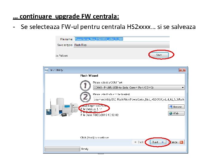 … continuare upgrade FW centrala: - Se selecteaza FW-ul pentru centrala HS 2 xxxx…