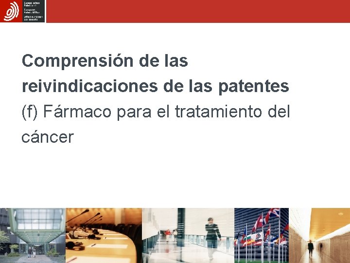 Comprensión de las reivindicaciones de las patentes (f) Fármaco para el tratamiento del cáncer