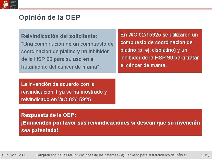 Opinión de la OEP Reivindicación del solicitante: "Una combinación de un compuesto de coordinación