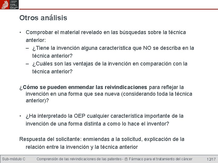 Otros análisis • Comprobar el material revelado en las búsquedas sobre la técnica anterior: