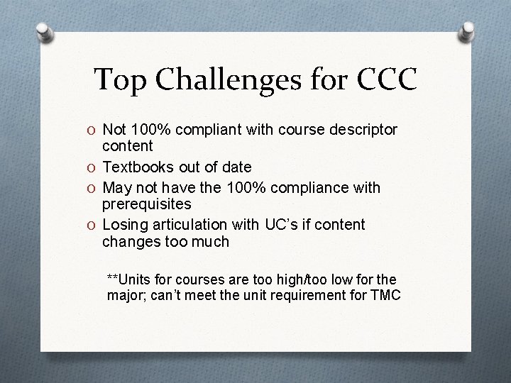 Top Challenges for CCC O Not 100% compliant with course descriptor content O Textbooks