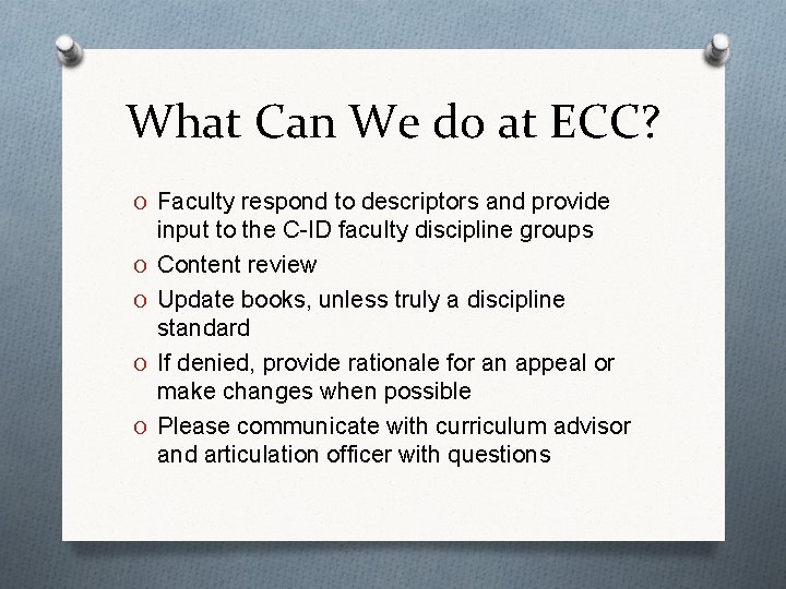 What Can We do at ECC? O Faculty respond to descriptors and provide O