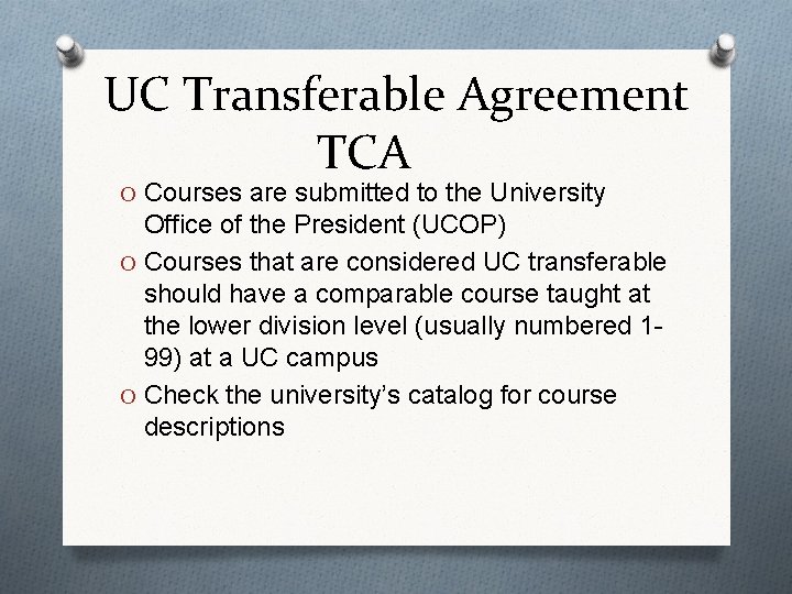 UC Transferable Agreement TCA O Courses are submitted to the University Office of the