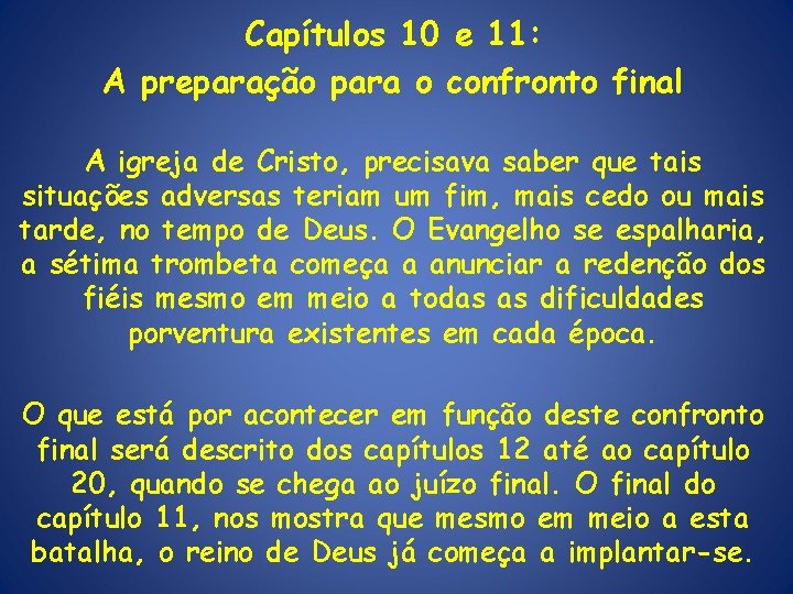 Capítulos 10 e 11: A preparação para o confronto final A igreja de Cristo,