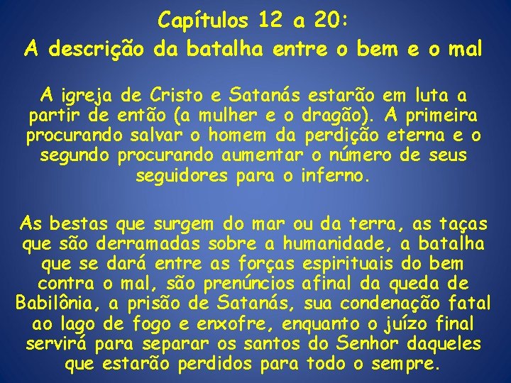 Capítulos 12 a 20: A descrição da batalha entre o bem e o mal