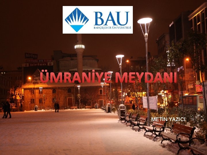 ÜMRANİYE MEYDANI METİN YAZICI 