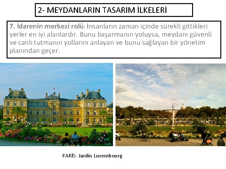 2 - MEYDANLARIN TASARIM İLKELERİ 7. İdarenin merkezi rolü: İnsanların zaman içinde sürekli gittikleri