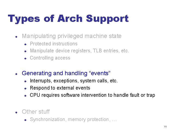 Types of Arch Support l Manipulating privileged machine state u u u l Generating