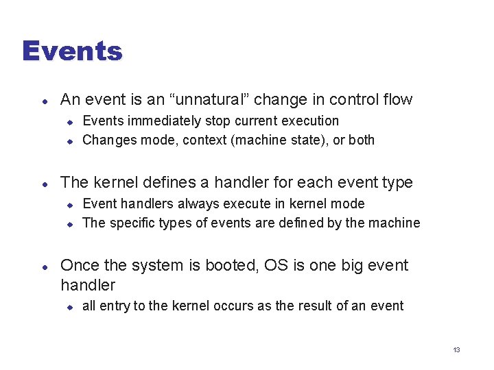 Events l An event is an “unnatural” change in control flow u u l